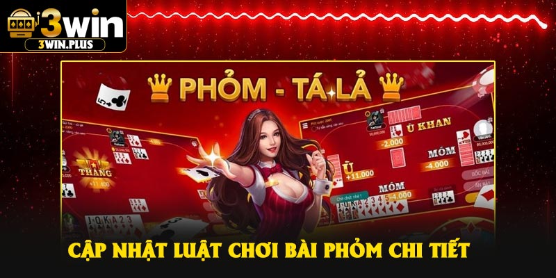 Cập nhật luật chơi bài Phỏm chi tiết