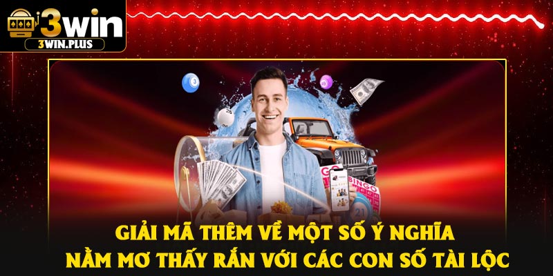 Giải mã thêm về một số ý nghĩa nằm mơ thấy rắn với các con số tài lộc