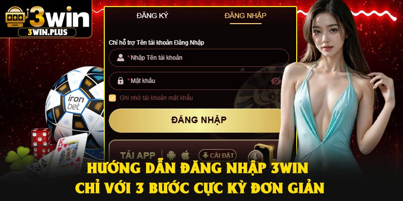 Hướng dẫn đăng nhập 3Win chỉ với 3 bước cực kỳ đơn giản