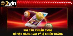 Soi Cầu Chuẩn 3Win – Bí mật Nâng Cao Tỷ Lệ Chiến Thắng