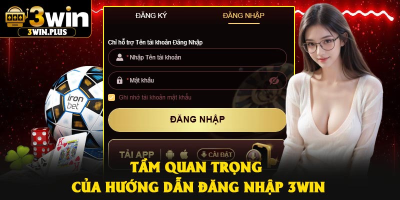 Tầm quan trọng của hướng dẫn đăng nhập 3Win